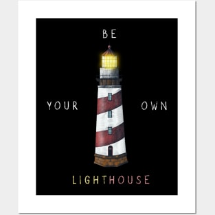 Be Your Own Lighthouse Posters and Art